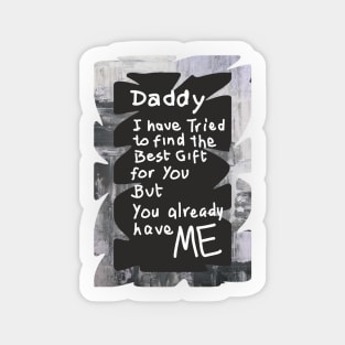 dad we have tried to find the best for you but we already belong to you 2, Happy father's day, dad quotes Sticker